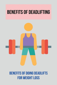 Benefits Of Deadlifting