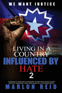 Living In A Country Influenced By Hate 2