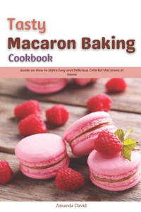 Tasty Macaron Baking Cookbook