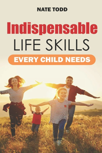 Indispensable Life Skills Every Child Needs