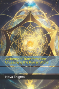 Alchemy of Transformation