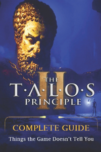 The Talos Principle 2 Complete Guide
