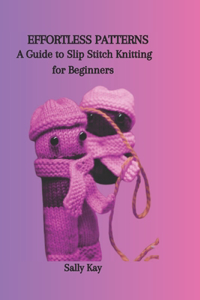 Effortless Patterns: A Guide to Slip Stitch Knitting for Beginners