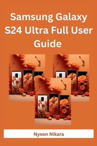 Samsung Galaxy S24 Ultra Full User Guide