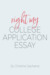 Right My College Application Essay