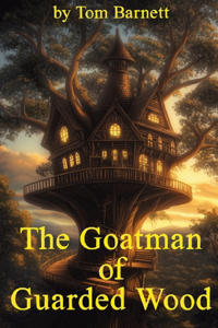The Goatman of Guarded Wood