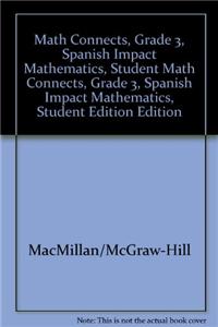 Math Connects, Grade 3, Spanish Impact Mathematics, Student Edition