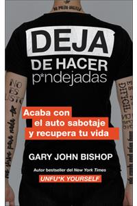 Stop Doing That Sh*t \ Deja de Hacer P*ndejadas (Spanish Edition)