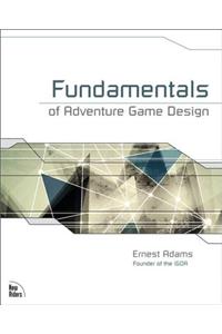 Fundamentals of Adventure Game Design