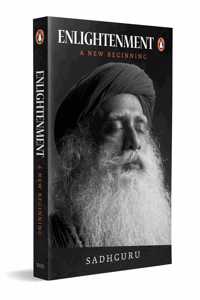 Enlightenment: A New Beginning â€“ Sadhguru | A Profound Journey of Spiritual Awakening & Self-Discovery | Transform Your Life with Timeless Wisdom