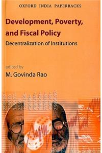 Development, Poverty, and Fiscal Policy: Decentralization of Institutions