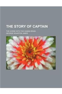 The Story of Captain; The Horse with the Human Brain