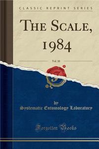 The Scale, 1984, Vol. 10 (Classic Reprint)