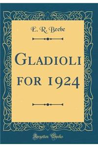 Gladioli for 1924 (Classic Reprint)