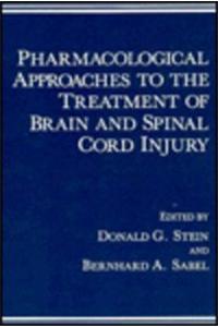 Pharmacological Approaches to the Treatment of Brain and Spinal Cord Injury