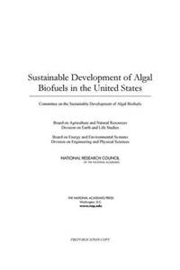 Sustainable Development of Algal Biofuels in the United States