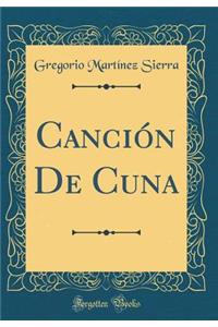 Canciï¿½n de Cuna (Classic Reprint)