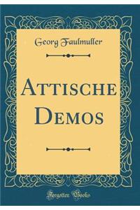 Attische Demos (Classic Reprint)