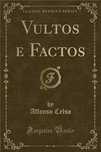 Vultos E Factos (Classic Reprint)