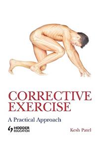 Corrective Exercise: A Practical Approach
