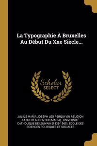 La Typographie À Bruxelles Au Début Du Xxe Siècle...