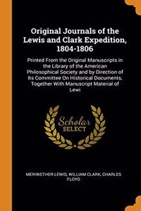 Original Journals of the Lewis and Clark Expedition, 1804-1806