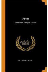Peter: Fisherman, Disciple, Apostle