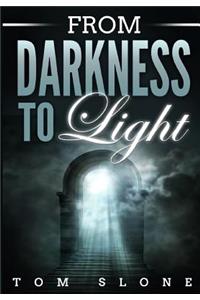 From Darkness to Light