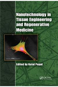 Nanotechnology in Tissue Engineering and Regenerative Medicine