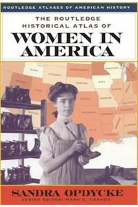 The Routledge Historical Atlas of Women in America