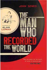 The Man Who Recorded the World