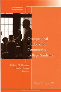 Occupational Outlook for Community College Students: New Directions for Community Colleges, Number 146
