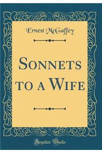 Sonnets to a Wife (Classic Reprint)