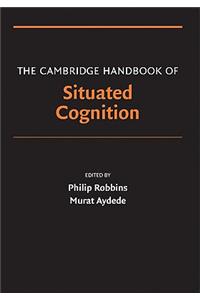 Cambridge Handbook of Situated Cognition