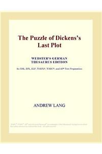 The Puzzle of Dickenss Last Plot (Webster's German Thesaurus Edition)