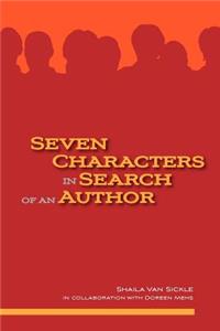 Seven Characters in Search of an Author