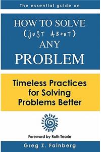 How to solve just about any problem