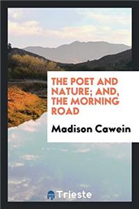 The poet and nature; and, The morning road