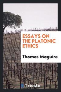 Essays on the Platonic Ethics
