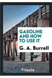 Gasoline and How to Use It