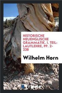 Historische Neuenglische Grammatik. I. Teil