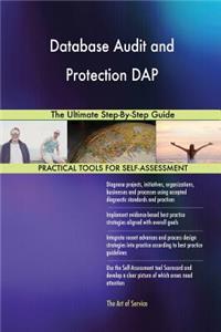Database Audit and Protection DAP The Ultimate Step-By-Step Guide
