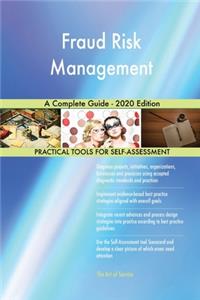 Fraud Risk Management A Complete Guide - 2020 Edition