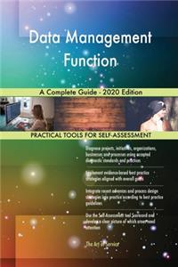 Data Management Function A Complete Guide - 2020 Edition