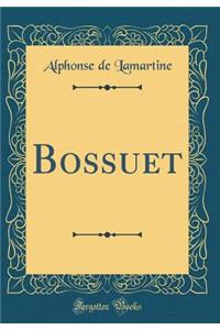 Bossuet (Classic Reprint)