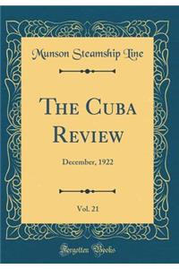 The Cuba Review, Vol. 21: December, 1922 (Classic Reprint)