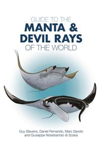 Guide to the Manta and Devil Rays of the World