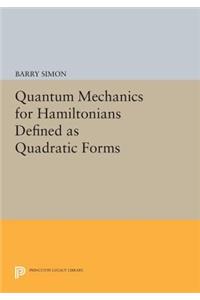 Quantum Mechanics for Hamiltonians Defined as Quadratic Forms