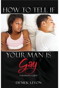 How To Tell If Your Man Is Gay