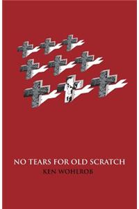 No Tears for Old Scratch